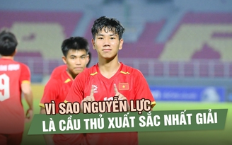 Vì sao Nguyễn Lực là cầu thủ xuất sắc nhất U.17 Đông Nam Á 2026?