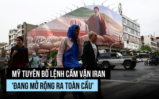Mỹ mở rộng phong tỏa Iran 'ra toàn cầu'