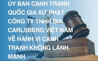 Lôi kéo khách hàng bất chính, bia Carlsberg Việt Nam bị phạt 200 triệu đồng