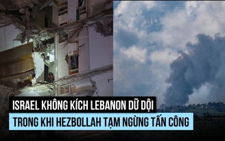Israel không kích Lebanon dữ dội dù Hezbollah tạm ngừng tấn công