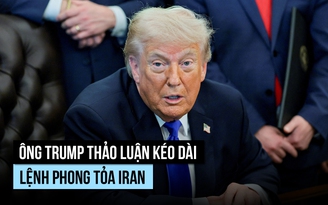 Ông Trump tính kế kéo dài phong tỏa Iran
