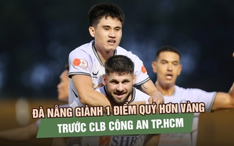 Đà Nẵng giành 1 điểm quý hơn vàng trước CLB Công an TP.HCM