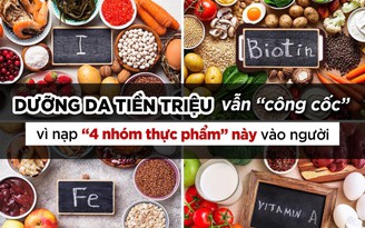 Dưỡng da tiền triệu vẫn công cốc nếu bạn nạp 4 nhóm thực phẩm này vào người