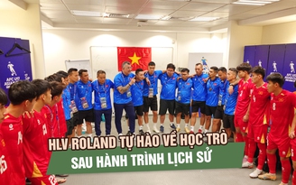 Dừng bước ở tứ kết, HLV Roland tự hào về U.17 Việt Nam sau vé dự World Cup lịch sử