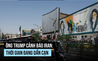 Ông Trump cảnh báo 'thời gian dần cạn' với Iran, Mỹ-Israel chuẩn bị nối lại tấn công