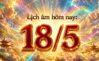Lịch âm hôm nay: Ngày 18.5 là ngày gì đặc biệt?