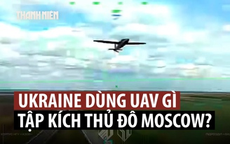 Ukraine dùng UAV nội địa nào để xuyên qua lưới phòng không Moscow?