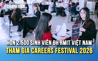 Careers Festival 2026: Sinh viên ĐH RMIT Việt Nam sẵn sàng cho tương lai nghề nghiệp
