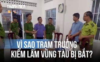Bắt giam Trạm trưởng Trạm kiểm lâm Vũng Tàu 'mật báo' giúp tẩu tán động vật hoang dã
