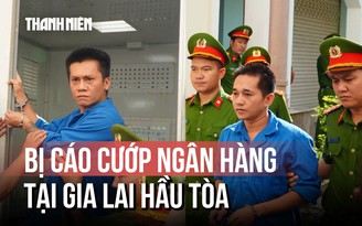 Thắt chặt an ninh tại phiên tòa xét xử vụ cướp ngân hàng ở Gia Lai