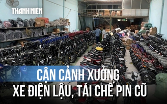 Triệt phá xưởng xe điện lậu và công nghệ tái chế pin cũ lừa người tiêu dùng