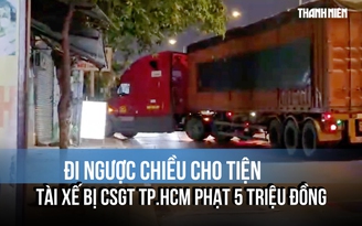 Tài xế container bị CSGT TP.HCM phạt 5 triệu đồng vì đi ngược chiều