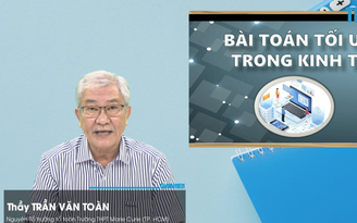 Bí quyết ôn thi tốt nghiệp THPT đạt điểm cao: Bài toán tối ưu trong kinh tế