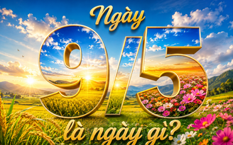 Ngày 9.5 là ngày gì? Lịch âm hôm nay là ngày lành tháng tốt, vì sao?