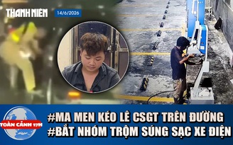 Toàn cảnh 17h: Say rượu, kéo lê CSGT trên đường | Bắt nhóm trộm súng sạc xe điện
