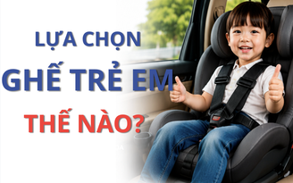 Lựa chọn ghế trẻ em thế nào cho phù hợp với thể trạng?