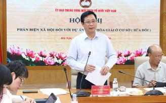 Những tiếng nói phản biện phải tới được cấp chủ trì các dự án luật