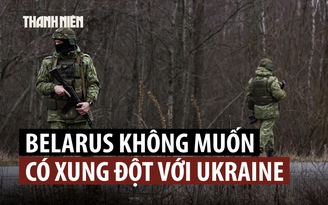 Tổng thống Lukashenko cảnh báo Ukraine không nên lôi kéo Belarus vào xung đột