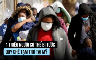 Mỹ có thể tước quy chế tạm trú của 1 triệu người