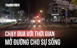 CSGT TP.HCM mở đường cho quả tim hiến tặng trong 'cuộc đua 4 phút'