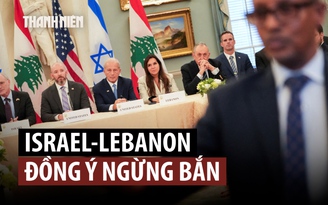 Israel, Lebanon nhất trí thực hiện ngừng bắn