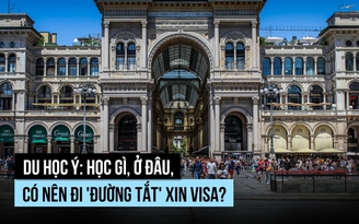 Du học Ý: học gì, ở đâu, có nên đi 'đường tắt' xin visa?