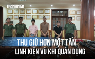 Triệt phá đường dây mua bán vũ khí quân dụng ‘khủng’ với  hơn 1 tấn linh kiện