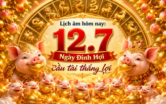Lịch âm hôm nay 12.7: Ngày Đinh Hợi có gì đặc biệt mà nhiều người quan tâm?