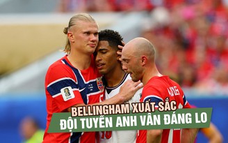 Bellingham xuất sắc đưa đội tuyển Anh đi tiếp, HLV Tuchel vẫn còn bài toán phải giải