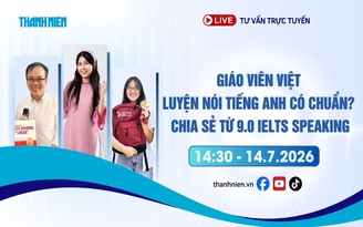 Tư vấn trực tuyến: Giáo viên Việt luyện nói tiếng Anh có chuẩn? Chia sẻ từ 9.0 IELTS Speaking
