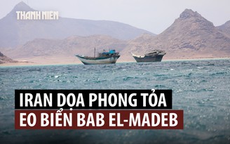 Iran đe dọa ngăn chặn xuất khẩu năng lượng trong khu vực