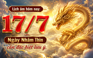 Lịch âm hôm nay 17.7: Ngày Nhâm Thìn cần đặc biệt lưu ý