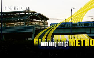 Giấc mơ Metro: Khi mỗi nhà ga là một trung tâm kinh tế nghìn tỉ (kỳ 2)