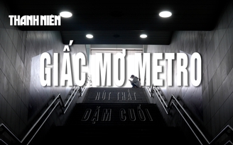 Giấc mơ Metro: Nút thắt dặm cuối, khi đường ray cô đơn giữa dòng đô thị (kỳ 3)