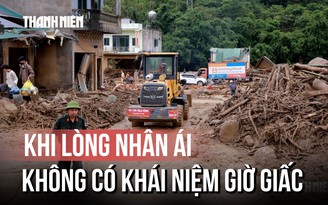 Mường Than sau lũ dữ: Khi gầu máy xúc lật lên cả những hy vọng