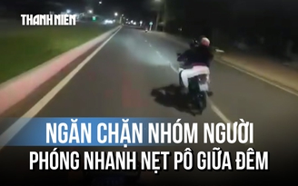 Ngăn chặn 39 thanh thiếu niên phóng nhanh, nẹt pô gây náo loạn giữa đêm