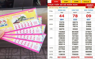 Xổ số miền Nam ngày 22 tháng 7: Có người trúng số dãy 444444 đài Đồng Nai