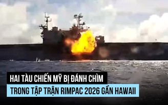 Hai tàu chiến Mỹ bị đánh chìm trong tập trận RIMPAC 2026