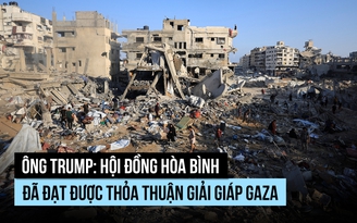 Ông Trump nói Hội đồng Hòa bình đạt thỏa thuận giải giáp Hamas tại Gaza