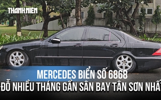 Mercedes biển số 6868 đỗ nhiều tháng gần sân bay Tân Sơn Nhất, chủ xe đâu?