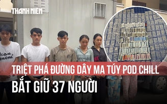Đánh sập đường dây Pod Chill chứa ma túy quy mô lớn