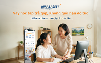 Tài chính Mirae Asset: Thêm giải pháp tài chính, nhẹ nỗi lo mùa tựu trường
