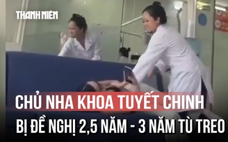 Dùng gậy tập gym dọa khách, chủ nha khoa Tuyết Chinh bị đề nghị đến 3 năm tù treo