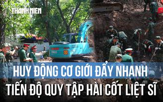 Tăng tốc quy tập hài cốt liệt sĩ: Mở rộng đào thăm dò, phát hiện thêm nhiều hài cốt