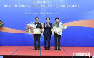 Nâng tầm phối hợp giữa 3 lực lượng Quốc phòng, Công an và Ngoại giao