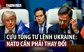 Cựu tư lệnh Ukraine nói Nga khắc chế được hầu hết vũ khí NATO