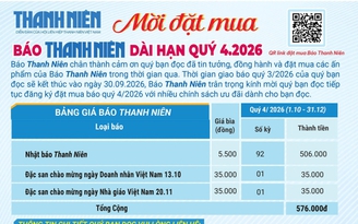 Mời đặt mua Báo Thanh Niên dài hạn quý 4/2026