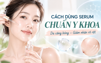 Cách dùng serum chuẩn y khoa gấp đôi hiệu quả: Da căng bóng, giảm nhăn rõ rệt