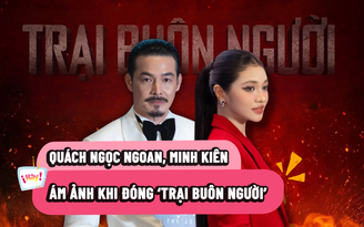 Quách Ngọc Ngoan, Á hậu Minh Kiên tiết lộ nỗi ám ảnh khi đóng ‘Trại buôn người’