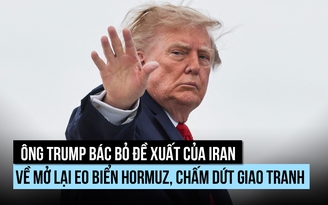Ông Trump bác đề xuất của Iran về mở lại eo biển Hormuz, chấm dứt giao tranh